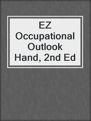 EZ Occupational Outlook Hand, 2nd Ed