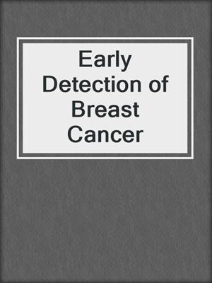 Early Detection of Breast Cancer