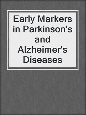 Early Markers in Parkinson's and Alzheimer's Diseases