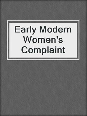 cover image of Early Modern Women's Complaint