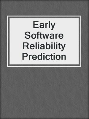 Early Software Reliability Prediction