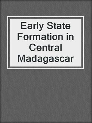 Early State Formation in Central Madagascar