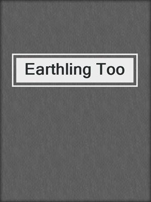 Earthling Too