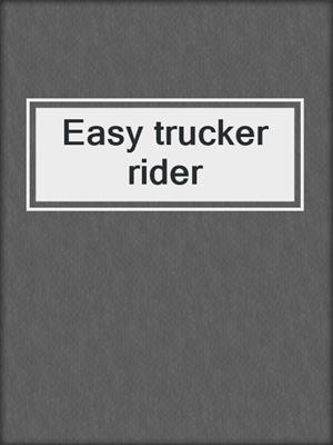 cover image of Easy trucker rider