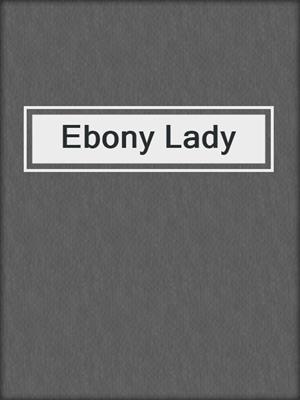 cover image of Ebony Lady