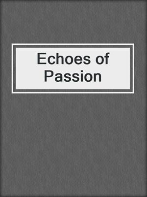 cover image of Echoes of Passion