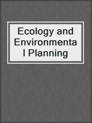 Ecology and Environmental Planning