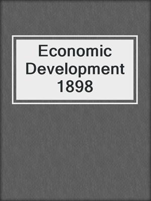 Economic Development 1898