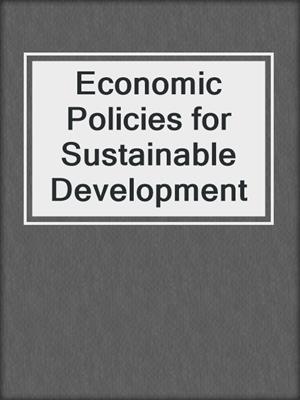 Economic Policies for Sustainable Development