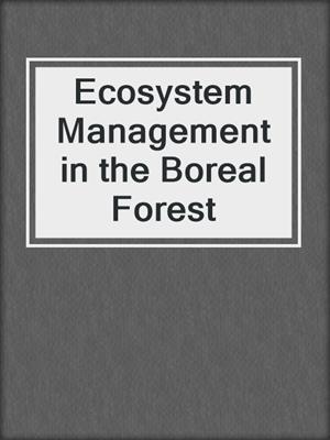 Ecosystem Management in the Boreal Forest