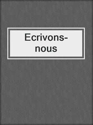 cover image of Ecrivons-nous