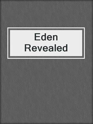 cover image of Eden Revealed
