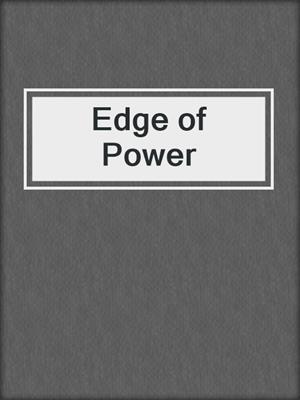 cover image of Edge of Power