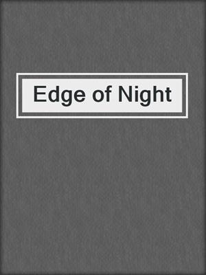 cover image of Edge of Night