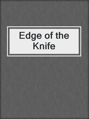 cover image of Edge of the Knife