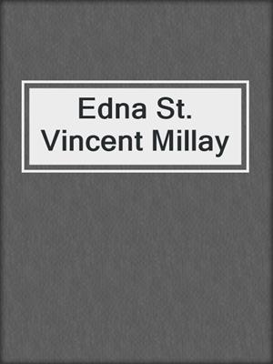 cover image of Edna St. Vincent Millay