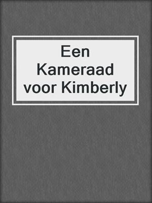 cover image of Een Kameraad voor Kimberly