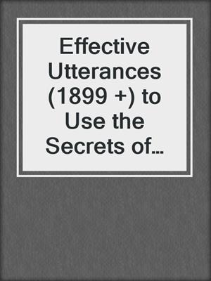 cover image of Effective Utterances (1899 +) to Use the Secrets of Personality Type to Create a Love That Lasts