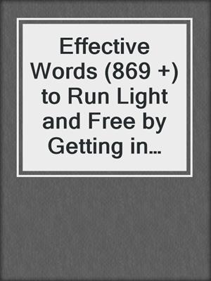 cover image of Effective Words (869 +) to Run Light and Free by Getting in Touch with the Earth