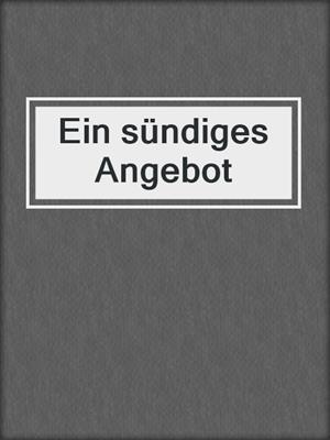 cover image of Ein sündiges Angebot
