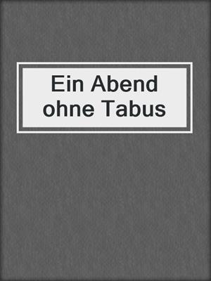 cover image of Ein Abend ohne Tabus