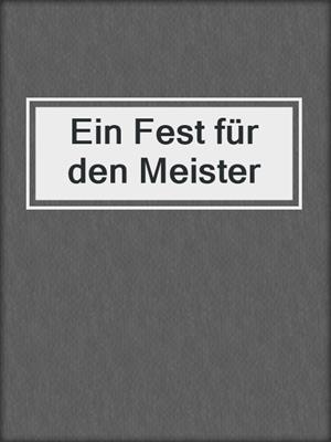 cover image of Ein Fest für den Meister