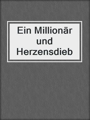 cover image of Ein Millionär und Herzensdieb