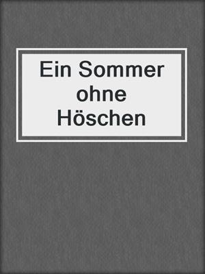 cover image of Ein Sommer ohne Höschen