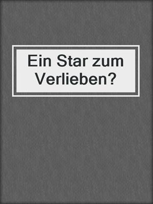 cover image of Ein Star zum Verlieben?
