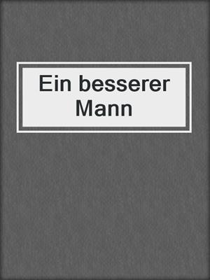 cover image of Ein besserer Mann