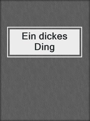cover image of Ein dickes Ding