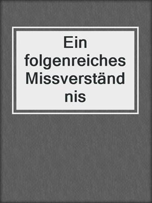 Ein folgenreiches Missverständnis