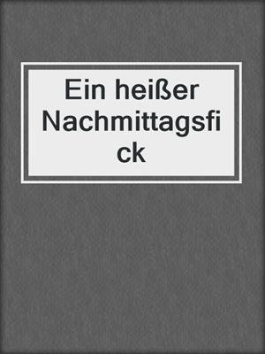 cover image of Ein heißer Nachmittagsfick