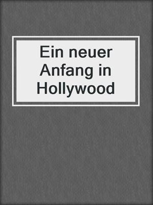 cover image of Ein neuer Anfang in Hollywood