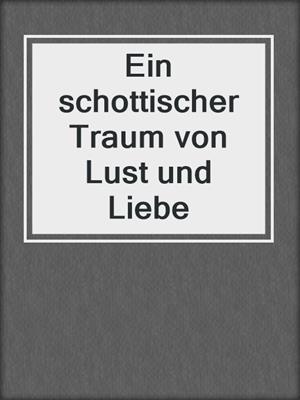 cover image of Ein schottischer Traum von Lust und Liebe