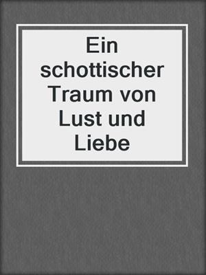 cover image of Ein schottischer Traum von Lust und Liebe