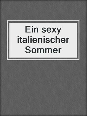 cover image of Ein sexy italienischer Sommer