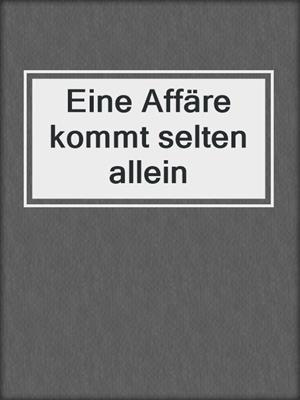 cover image of Eine Affäre kommt selten allein