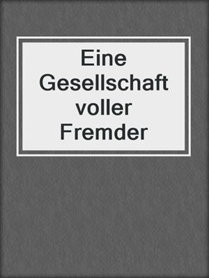 cover image of Eine Gesellschaft voller Fremder
