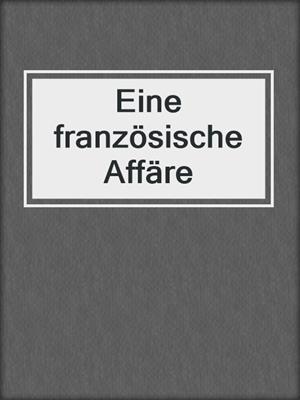 cover image of Eine französische Affäre