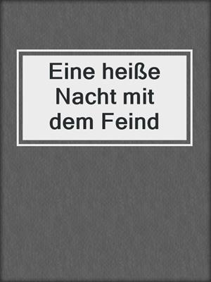 cover image of Eine heiße Nacht mit dem Feind