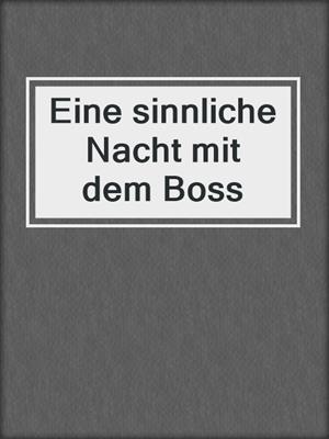 cover image of Eine sinnliche Nacht mit dem Boss