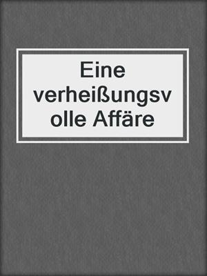 cover image of Eine verheißungsvolle Affäre