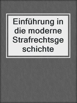 Einführung in die moderne Strafrechtsgeschichte