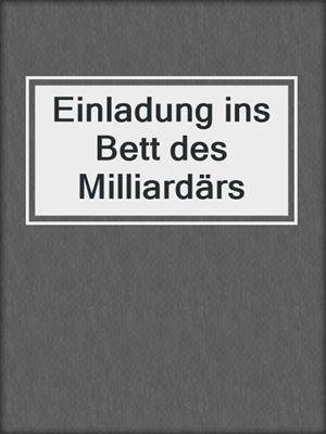 cover image of Einladung ins Bett des Milliardärs
