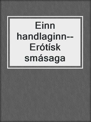 Einn handlaginn--Erótísk smásaga