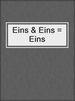 cover image of Eins & Eins = Eins