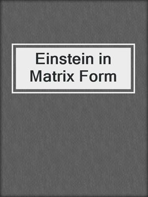 Einstein in Matrix Form