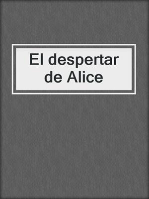 cover image of El despertar de Alice