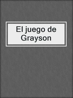 cover image of El juego de Grayson